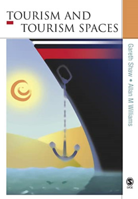 Tourism and Tourism Spaces - Paperback NEW Shaw, Gareth 2004-03-30