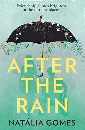 After the Rain: A powerful YA novel about the importance of frie