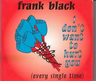 Frank Black - I don't want to hurt you - Every single time (2 CDs)