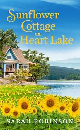 Sunflower Cottage on Heart Lake - Taschenbuch, von Robinson Sarah - gut - Bild 1 von 1