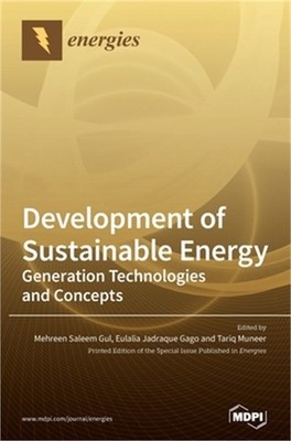 Development of Sustainable Energy: Generation Technologies and Concepts (Hardbac