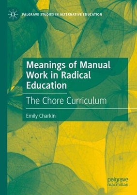 #ad #ad Meanings of Manual Work in Radical Education: The Chore Curriculum by Emily Char $187.92