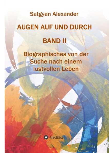 Satgyan Alexander | Augen Auf Und Durch - Autobiographie Band 2 | Buch | Deutsch-image