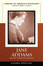 Jane Addams and Her Vision of America by Opdycke, Sandra