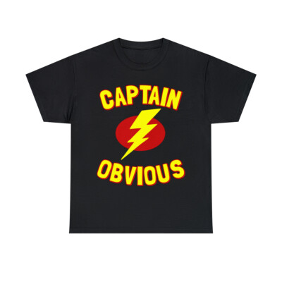 Captain Obvious Graphic Tee Shirt, S-5XL