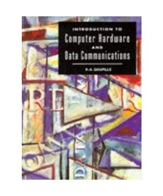 Introduction Computer Hardware and Data Communications, Goupille, .