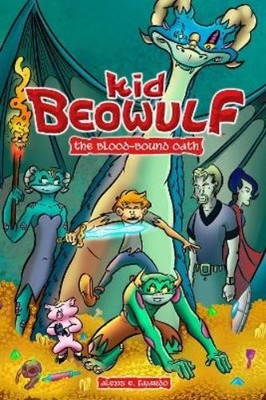 Alexis E. Fajardo Kid Beowulf: The Blood-Bound Oath (Paperback) Kid Beowulf