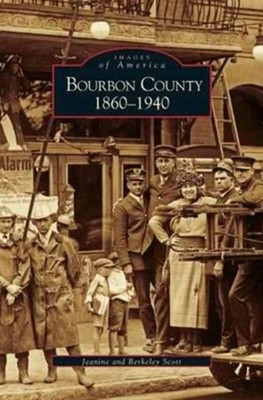 Scott - Bourbon County   1860-1940 - New hardback or cased book - X555z