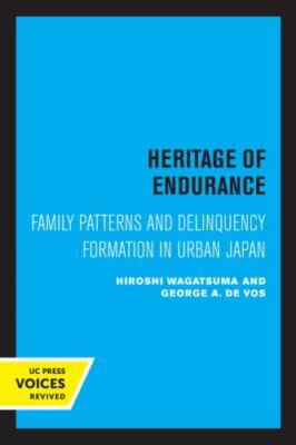 Heritage Of Endurance - Family Patterns And Delinquency Formation In Urban Ja...