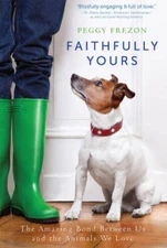 Faithfully Yours: The Amazing Bond Between Us and the Animals We Love - GOOD