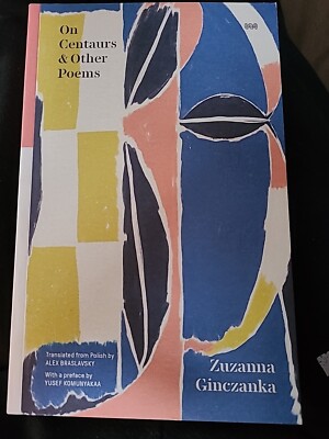 On Centaurs & Other Poems, Paperback by Ginzanka, Zuzanna; NEW 