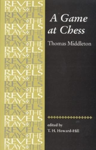 T.H. Howard-Hill A Game at Chess (Tascabile) Revels Plays
