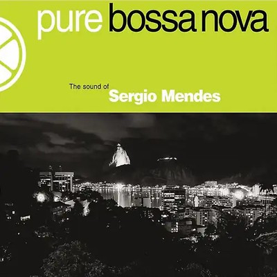 Sergio Mendes - Pure Bossa Nova