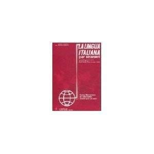La lingua italiana per stranieri. Corso elementare ed intermedio. - paperbac...