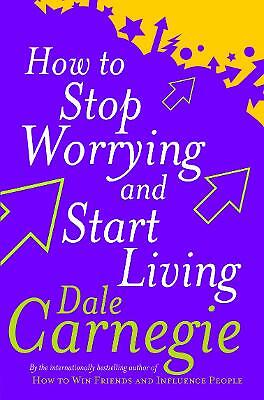 How To Stop Worrying And Start Living by Dale Carnegie (Paperback, 1990)