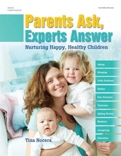 Parents Ask, Experts Answer: Nurturing Happy, Healthy Children