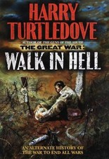 Walk In Hell (The Great War, Book 2) by Harry Turtledove