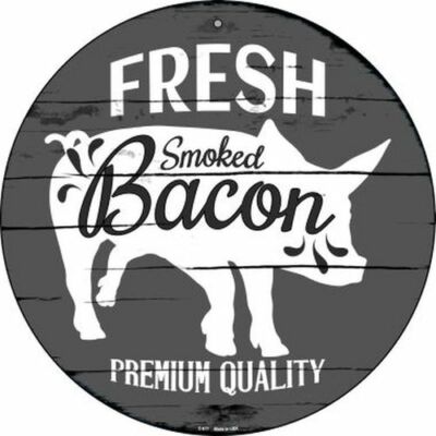 Fresh Smoked Bacon Premium Quality 12 Round Metal Kitchen Sign Farm Home Decor Ebay