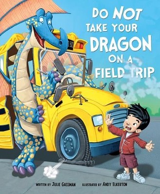 Julie Gassman Do Not Take Your Dragon on a Field Trip (Taschenbuch)