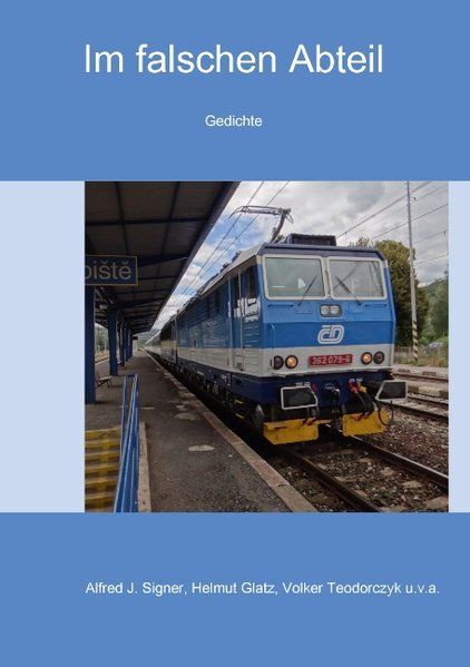 Thumbnail - Falschen Abteil: Gedichte Teodorczyk, Volker, Alfred J. Signer Und