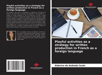 Aldenice De Andrade Couto | Playful Activities As A Strategy For Written...