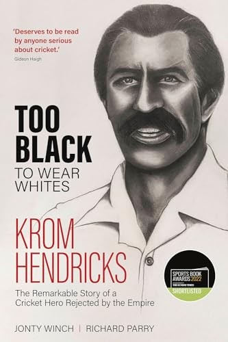 Too Black to Wear Whites: The Remarkable Story of Krom Hendricks, a Cricket Her - Image 6