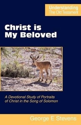 George E Stevens Christ is My Beloved (Paperback) (UK IMPORT)