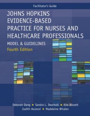FACILITATOR GUIDE for Johns Hopkins Evidence-Based Practice for Nurses and Healt