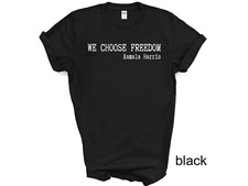 Kamala Harris WE CHOOSE FREEDOM T-Shirt, Let's Finish the Job 2024, Vote Democra