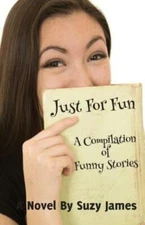 Just For Fun: A Compilation Of Funny Stories