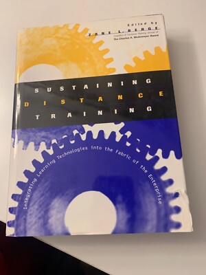 Sustaining Distance Training : Integrating Learning Technologies into the...