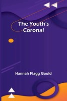 Hannah Flagg Gould | The Youth's Coronal | Taschenbuch | Englisch (2025)