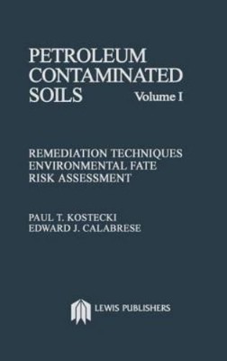 Petroleum Contaminated Soils, Volume I (Hardcover) by Paul T. Koste
