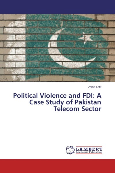Political Violence And Fdi: A Case Study Of Pakistan Telecom Sector Zahid Latif-image