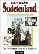 Bilder aus dem Sudetenland: Über 500 Fotos vom Lebe... | Buch | Zustand sehr gut