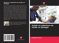 Amadou Fall Lo | SaúDe Na Cobertura Da SaúDe No Senegal | Taschenbuch (2021)