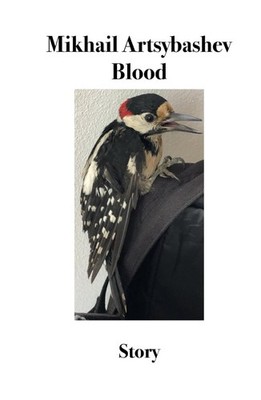 Bruno Osimo Erika Terragni Mikhail Artsybashev Blood: Story (Hardback)