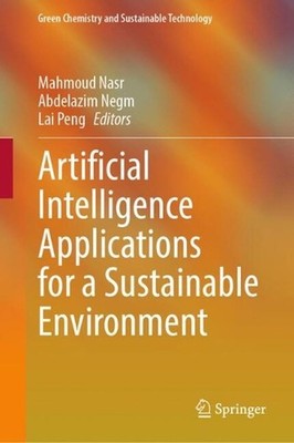 Artificial Intelligence Applications for a Sustainable Environment by Mahmoud Na