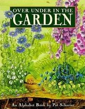 Over Under in the Garden: An Alphabet Book - Hardcover - VERY GOOD