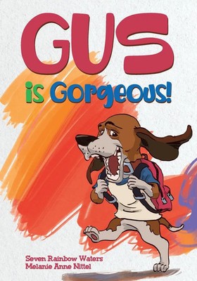 Gus Is Gorgeous! Seven Rainbow Waters (u. a.) Taschenbuch Englisch 2021