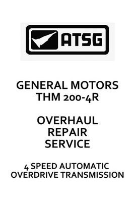 ATSG GENERAL MOTORS THM 200-4R ÜBERHOLUNG REPARATUR SERVICE WERKSTATTHANDBUCH RINGGEBUNDEN
