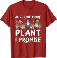 Gardening Just One More Plant Flower Planting Cute Unisex T-Shirt