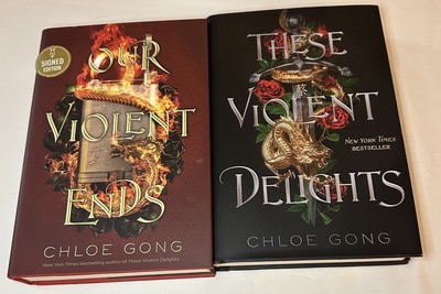 ''These Violent Delights''& ''Our Violent Ends'' hardcover by Chloe Gong -One Signed