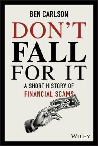 Dont Fall For It: A Short History Of Financial Scams - Hardcover - Good