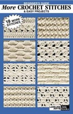 Beginner's Guide More Crochet Stitches Easy Projects Leisure Arts - GOOD