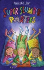 Super Slumber Parties (American Girl Library)...