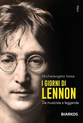 Buch - Michelangelo Iossa - Die Tage Lennons. Vom Musiker zur Legende - Diar