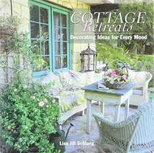 Cottage Retreats - Decorating Ideas For Every Mood - Hardcover - VERY GOOD