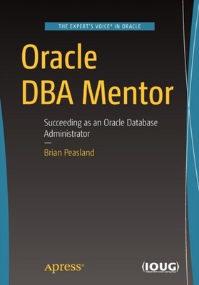 Peasland - Oracle DBA Mentor   Succeeding as an Oracle Database Admini - X555z