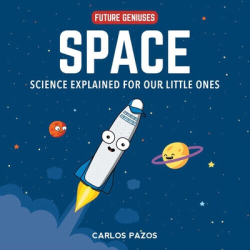 Thumbnail - Space For Smart Kids: A Little Scientist's Guide To Astronauts,